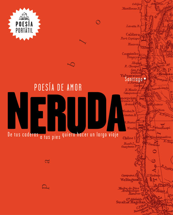 POESIA DE AMOR DE TUS CADERAS A TUS PIES QUIERO HACER UN LARGO VIAJE - PABLO NERUDA